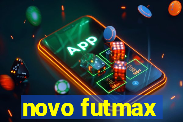 novo futmax